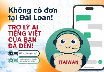Không cô đơn tại Đài Loan! Trợ lý AI tiếng Việt của bạn đã đến!