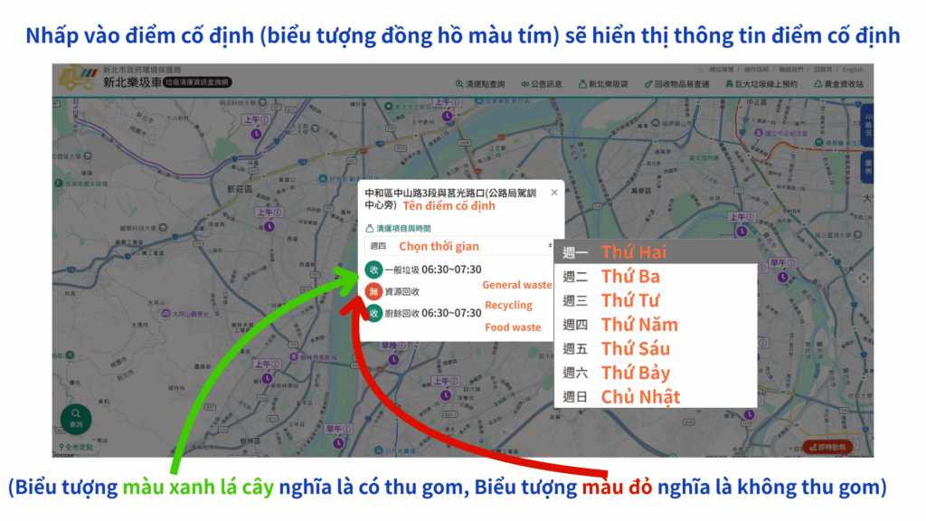 Nhấp vào một điểm cố định trên bản đồ (biểu tượng đồng hồ màu tím) để xem giờ mở cửa từ Thứ Hai đến Chủ Nhật. Biểu tượng màu xanh lá cây có nghĩa là có thu gom, và biểu tượng màu đỏ có nghĩa là không thu gom vào thời gian đó.