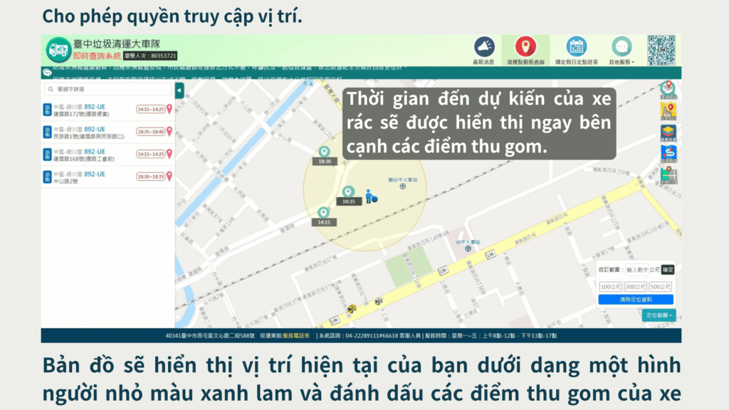 Cho phép quyền truy cập vị trí. Bản đồ sẽ hiển thị vị trí hiện tại của bạn dưới dạng một hình người nhỏ màu xanh lam và đánh dấu các điểm thu gom của xe rác gần đó.
