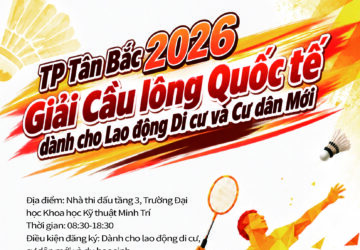 【Mở Đăng Ký】Giải Cầu lông Quốc tế dành cho Lao động Di cư và Cư dân Mới TP Tân Bắc 2026