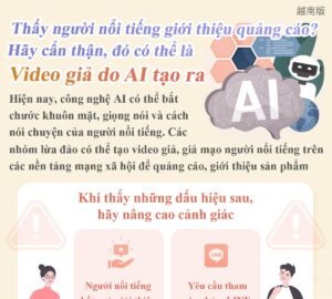 Thấy người nổi tiếng giới thiệu quảng cáo? Hãy cẩn thận, đó có thể là Video giả do AI tạo ra